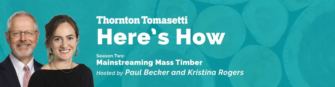 Thornton Tomasetti's Mass Timber podcast series